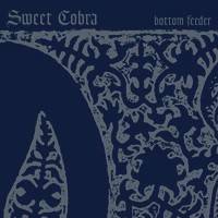Sweet Cobra : Bottom Feeder